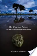 L'animale ferito: J. M. Coetzee e la difficoltà della realtà in letteratura Anj. M. Coetzee e la difficoltà della realtà in letteratura - The Wounded Animal: J. M. Coetzee and the Difficulty of Reality in Literature Anj. M. Coetzee and the Difficulty of Reality in Literature