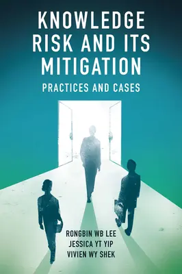 Il rischio della conoscenza e la sua mitigazione: Pratiche e casi - Knowledge Risk and Its Mitigation: Practices and Cases