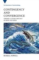 Contingenza e convergenza: Verso una biologia cosmica del corpo e della mente - Contingency and Convergence: Toward a Cosmic Biology of Body and Mind