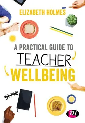 Guida pratica al benessere degli insegnanti - A Practical Guide to Teacher Wellbeing
