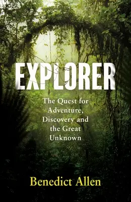 Esploratore: La ricerca dell'avventura e del grande ignoto - Explorer: The Quest for Adventure and the Great Unknown