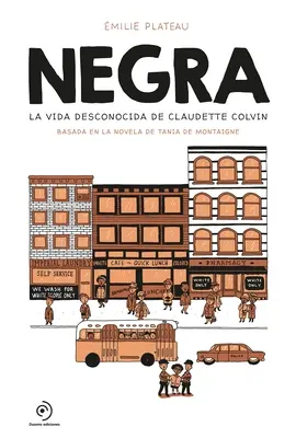 Negra. La vita sconosciuta di Claudette Colvin - Negra. La Vida Desconocida de Claudette Colvin