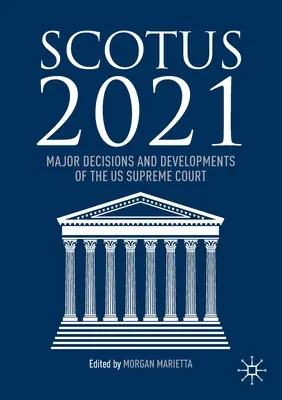 Scoto 2021: Decisioni e sviluppi della Corte Suprema degli Stati Uniti d'America - Scotus 2021: Major Decisions and Developments of the US Supreme Court