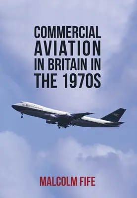 L'aviazione commerciale in Gran Bretagna negli anni '70 - Commercial Aviation in Britain in the 1970s