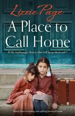 Un posto da chiamare casa: Narrativa storica assolutamente struggente ed edificante - A Place to Call Home: Utterly heart-wrenching and uplifting historical fiction
