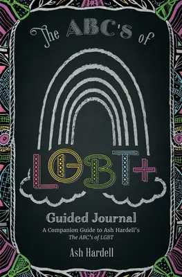 ABC del diario guidato Lgbt+: Una guida di accompagnamento agli Abc di Lbgt di Ash Hardell - ABCs of Lgbt+ Guided Journal: A Companion Guide to Ash Hardell's the Abc's of Lbgt