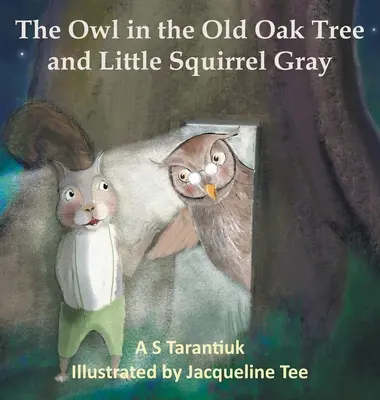 Il gufo nella vecchia quercia e il piccolo scoiattolo grigio - The Owl in the Old Oak Tree and Little Squirrel Gray