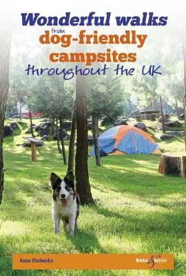Meravigliose passeggiate dai campeggi adatti ai cani in tutta la Gran Bretagna - Wonderful Walks from Dog-Friendly Campsites Throughout Great Britain