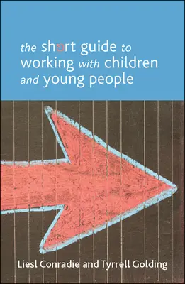 Guida breve al lavoro con i bambini e i giovani - The Short Guide to Working with Children and Young People