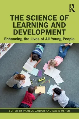 La scienza dell'apprendimento e dello sviluppo: Migliorare la vita di tutti i giovani - The Science of Learning and Development: Enhancing the Lives of All Young People