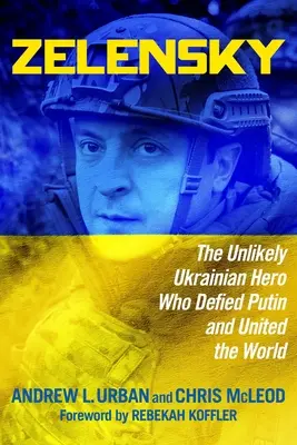 Zelensky: L'improbabile eroe ucraino che ha sfidato Putin e unito il mondo - Zelensky: The Unlikely Ukrainian Hero Who Defied Putin and United the World