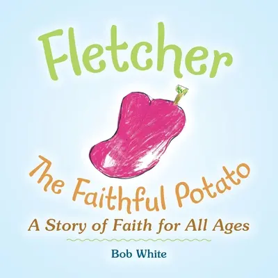 Fletcher: La patata fedele - Fletcher: The Faithful Potato