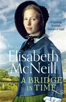 Bridge in Time - Una toccante saga storica scozzese - Bridge in Time - A moving Scottish historical saga