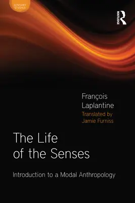 La vita dei sensi - Introduzione a un'antropologia modale - Life of the Senses - Introduction to a Modal Anthropology