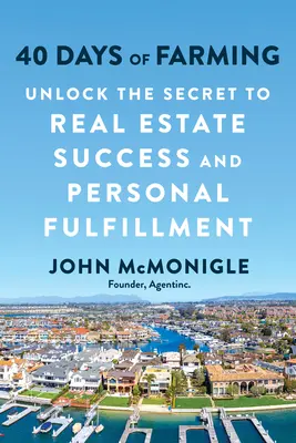 40 giorni di agricoltura: Svela il segreto del successo immobiliare e della realizzazione personale - 40 Days of Farming: Unlock the Secret to Real Estate Success and Personal Fulfillment