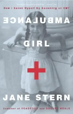 La ragazza dell'ambulanza: Come mi sono salvata diventando un paramedico - Ambulance Girl: How I Saved Myself by Becoming an EMT