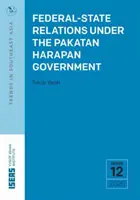 Relazioni Stato-Federazione sotto il governo Pakatan Harapan - Federal-State Relations Under the Pakatan Harapan Government