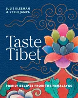 Taste Tibet - Ricette di famiglia dall'Himalaya - Taste Tibet - Family recipes from the Himalayas