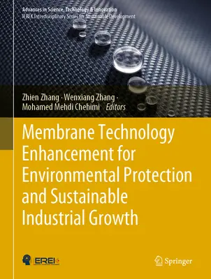 Miglioramento della tecnologia delle membrane per la protezione dell'ambiente e la crescita industriale sostenibile - Membrane Technology Enhancement for Environmental Protection and Sustainable Industrial Growth