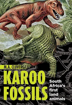 Fossili del Karoo: I primi animali terrestri del Sudafrica - Karoo Fossils: South Africa's First Land Animals