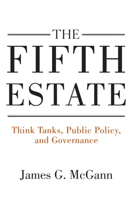 Il quinto potere: Think Tank, politiche pubbliche e governance - The Fifth Estate: Think Tanks, Public Policy, and Governance