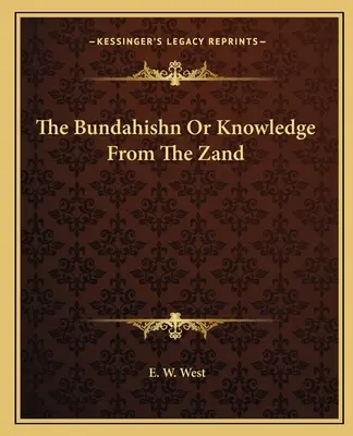 Il Bundahishn o Conoscenza dallo Zand - The Bundahishn or Knowledge from the Zand