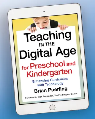 Insegnare nell'era digitale per la scuola dell'infanzia: Migliorare il curriculum con la tecnologia - Teaching in the Digital Age for Preschool and Kindergarten: Enhancing Curriculum with Technology