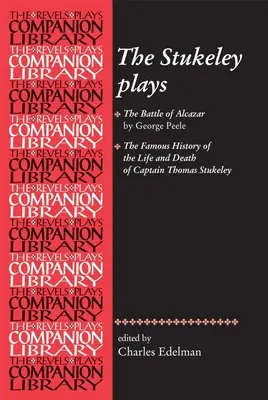 Le opere di Stukeley: “La battaglia di Alcazar” di George Peele e “La famosa storia della vita e della morte del capitano Thomas Stukeley”. - The Stukeley Plays: 'The Battle of Alcazar' by George Peele and 'The Famous History of the Life and Death of Captain Thomas Stukeley