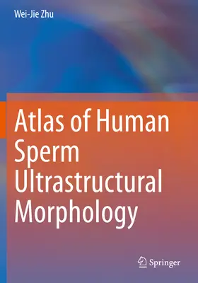 Atlante di morfologia ultrastrutturale dello sperma umano - Atlas of Human Sperm Ultrastructural Morphology