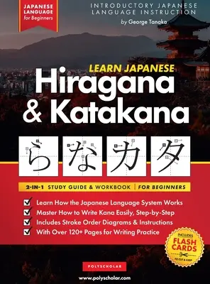 Imparare il giapponese per principianti - Il libro di lavoro Hiragana e Katakana: La guida allo studio facile, passo dopo passo e il libro di esercizi di scrittura: Il modo migliore per imparare il giapponese - Learn Japanese for Beginners - The Hiragana and Katakana Workbook: The Easy, Step-by-Step Study Guide and Writing Practice Book: Best Way to Learn Jap