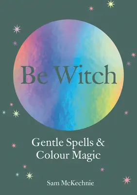Incantesimi e magie gentili - Gentle Spells & Kind Magic