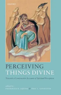Percepire le cose divine: Verso un resoconto costruttivo della percezione spirituale - Perceiving Things Divine: Towards a Constructive Account of Spiritual Perception
