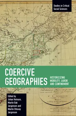 Geografie coercitive: Storicizzare la mobilità, il lavoro e il confino - Coercive Geographies: Historicizing Mobility, Labor and Confinement