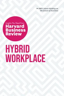 Posto di lavoro ibrido: Gli approfondimenti necessari dalla Harvard Business Review - Hybrid Workplace: The Insights You Need from Harvard Business Review