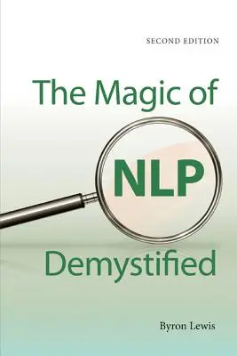 La magia della Nlp demistificata - The Magic of Nlp Demystified