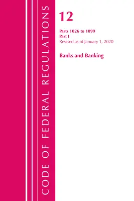 Codice dei regolamenti federali, Titolo 12 Banche e attività bancarie 1026-1099, aggiornato al 1° gennaio 2020: Parte 1 (Ufficio del registro federale (U S )) - Code of Federal Regulations, Title 12 Banks and Banking 1026-1099, Revised as of January 1, 2020: Part 1 (Office of the Federal Register (U S ))