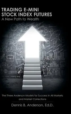 Trading E-mini Stock Index Futures: Un nuovo percorso verso la ricchezza - Trading E-mini Stock Index Futures: A New Path to Wealth