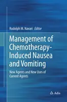 Gestione della nausea e del vomito indotti dalla chemioterapia: Nuovi agenti e nuovi usi degli agenti attuali - Management of Chemotherapy-Induced Nausea and Vomiting: New Agents and New Uses of Current Agents