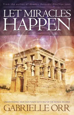 Lasciate che i miracoli accadano: Comprendere il proprio potere con l'aiuto dei Registri Akashici - Let Miracles Happen: Understanding Your Own Power with Help of the Akashic Records