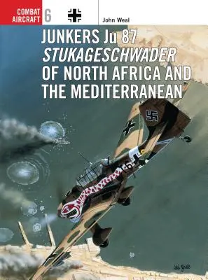 Junkers Ju 87 Stukageschwader del Nord Africa e del Mediterraneo - Junkers Ju 87 Stukageschwader of North Africa and the Mediterranean