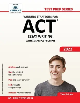 Strategie vincenti per la scrittura del saggio ACT: Con 15 esempi di domande - Winning Strategies For ACT Essay Writing: With 15 Sample Prompts