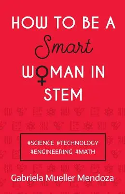Come essere una donna intelligente nelle STEM: #Scienza #Tecnologia #Ingegneria #Matematica - How to be a Smart Woman in STEM: #Science #Technology #Engineering #Math