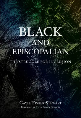 Nero ed episcopale: la lotta per l'inclusione - Black and Episcopalian: The Struggle for Inclusion