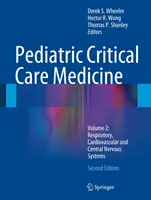 Medicina critica pediatrica: Volume 2: Sistemi respiratorio, cardiovascolare e nervoso centrale - Pediatric Critical Care Medicine: Volume 2: Respiratory, Cardiovascular and Central Nervous Systems