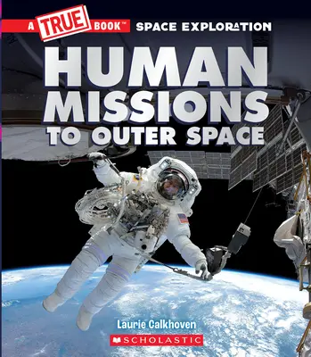 Missioni umane nello spazio (un vero libro sull'esplorazione spaziale) - Human Missions to Outer Space (a True Book Space Exploration)