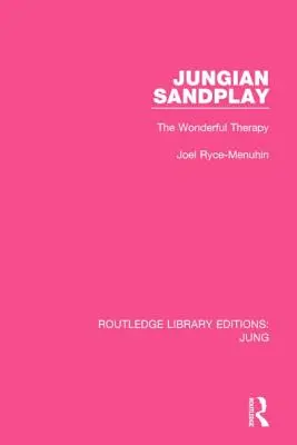 Giochi di sabbia junghiani: La meravigliosa terapia - Jungian Sandplay: The Wonderful Therapy