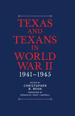 Il Texas e i texani nella Seconda guerra mondiale: 1941-1945 - Texas and Texans in World War II: 1941-1945