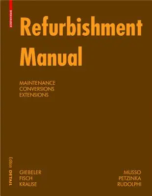 Manuale di ristrutturazione - Manutenzione, trasformazioni, ampliamenti - Refurbishment Manual - Maintenance, Conversions, Extensions