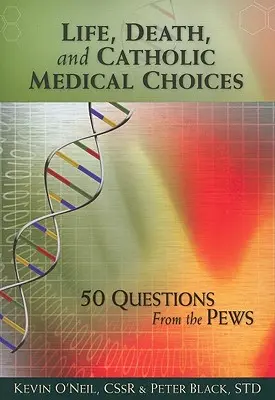 Vita, morte e scelta medica cattolica - Life, Death, and Catholic Medical Choice