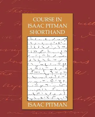 Corso di stenografia di Isaac Pitman - Course in Isaac Pitman Shorthand